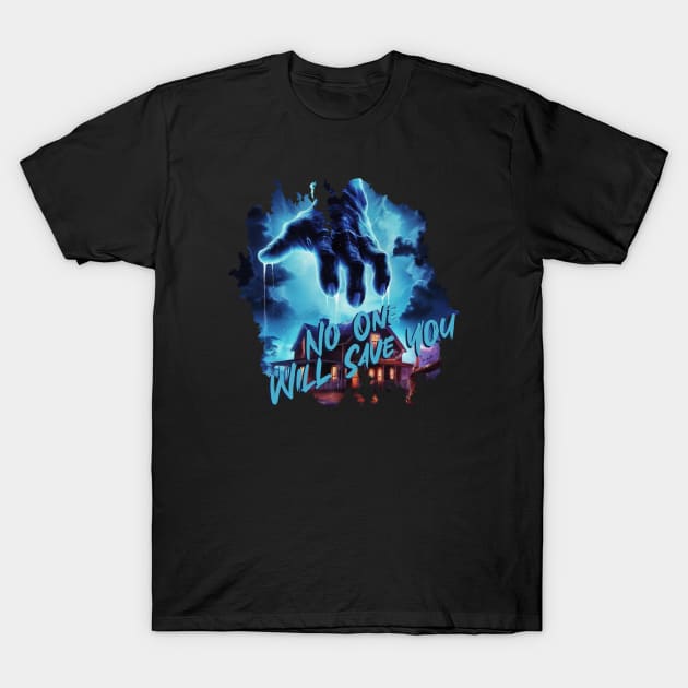No One Will Save You T-Shirt by Pixy Official
